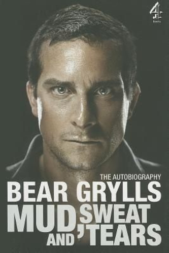 Mud, Sweat and Tears by Bear Grylls